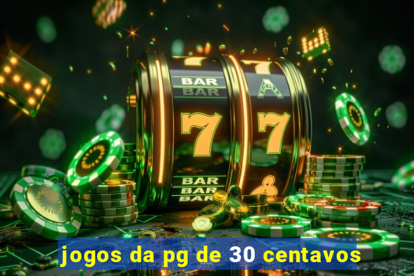 jogos da pg de 30 centavos